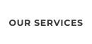 OUR SERVICES